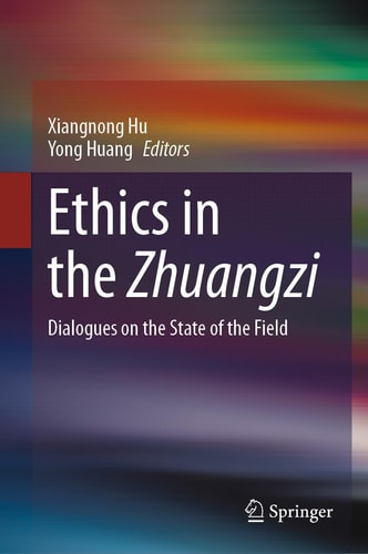 Ethics in the Zhuangzi (Dialogues on the State of the Field) (2024th Edition)
