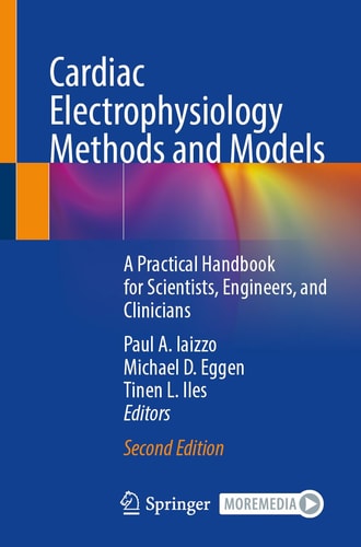Cardiac Electrophysiology Methods and Models (A Practical Handbook for Scientists, Engineers, and Clinicians) (2nd Edition)
