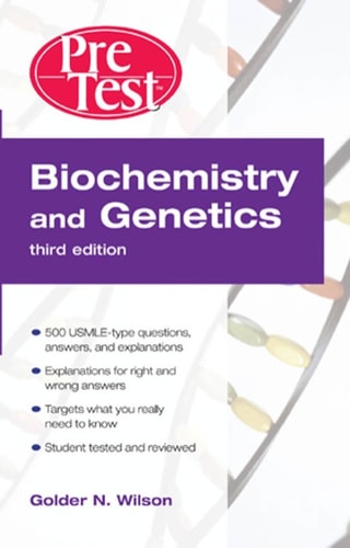 Biochemistry and Genetics PreTest™ Self-Assessment and Review (3rd Edition)