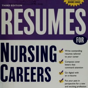 Resumes for Nursing Careers (3rd Edition)