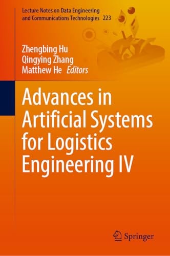 Advances in Artificial Systems for Logistics Engineering IV (2024th Edition)