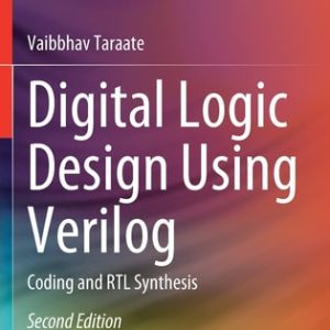 Digital Logic Design Using Verilog (Coding and RTL Synthesis) (2nd Edition)