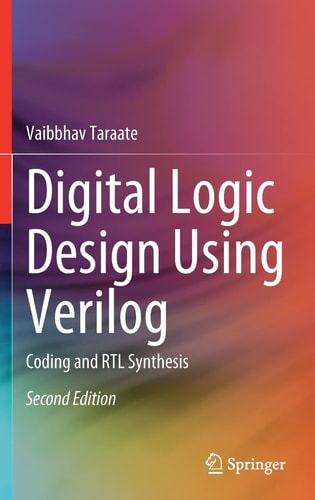 Digital Logic Design Using Verilog (Coding and RTL Synthesis) (2nd Edition)