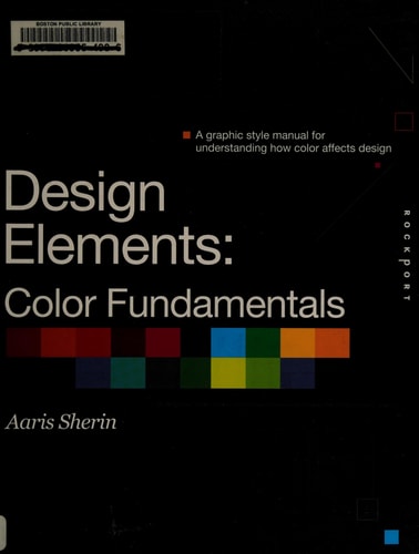 Design Elements, Color Fundamentals A Graphic Style Manual for Understanding How Color Affects Design (2nd Edition)
