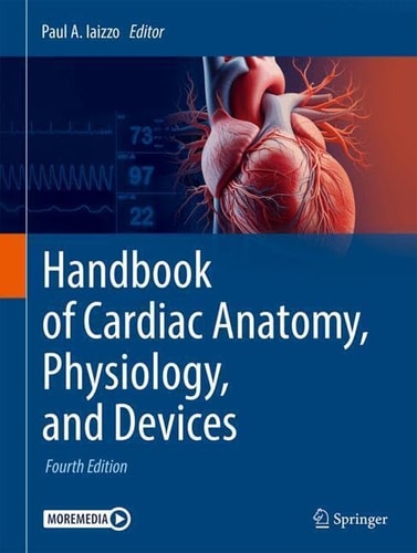 Handbook of Cardiac Anatomy, Physiology, and Devices (4th Edition)