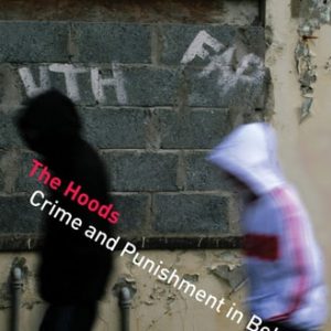 The Hoods (Crime and Punishment in Belfast)