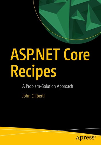 ASP.NET Core Recipes (A Problem-Solution Approach) (2nd Edition)