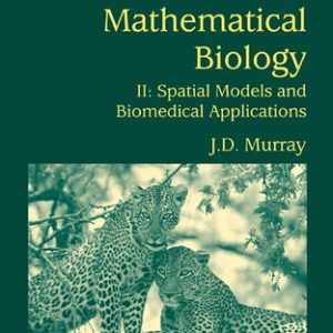 Mathematical Biology II (Spatial Models and Biomedical Applications) (3rd Edition)