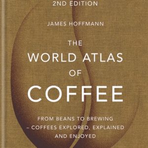 The World Atlas of Coffee (2nd edition)