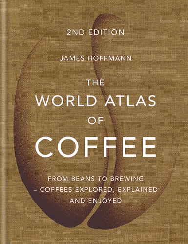 The World Atlas of Coffee (2nd edition)