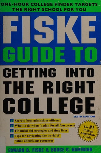 Fiske Guide to Getting Into the Right College (6th Edition)