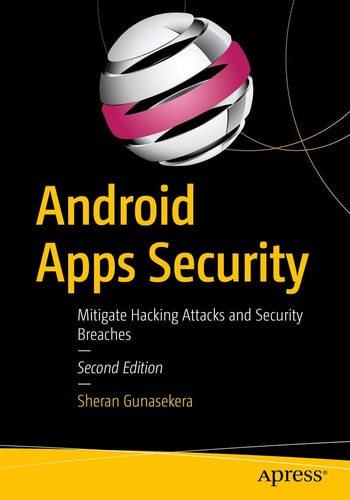 Android Apps Security (Mitigate Hacking Attacks and Security Breaches) (2nd Edition)