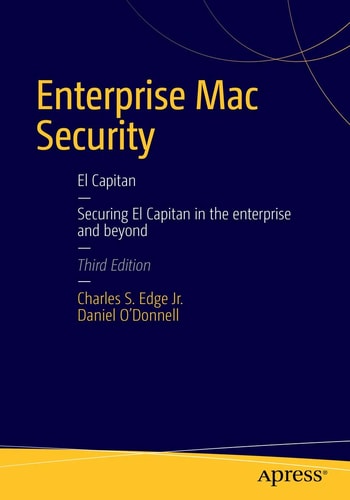 Enterprise Mac Security: Mac OS X (3rd Edition)