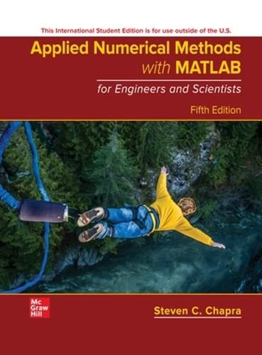 Applied Numerical Methods with MATLAB for Engineers and Scientists (5th Edition)
