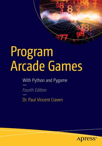 Program Arcade Games (With Python and Pygame) (4th Edition)
