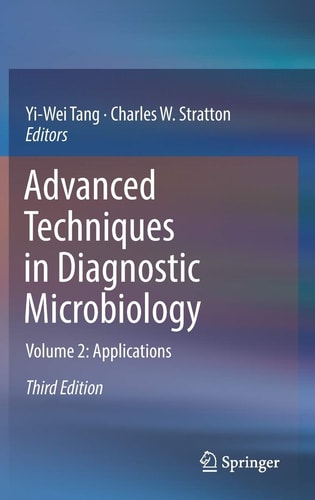 Advanced Techniques in Diagnostic Microbiology (Volume 2: Applications) (3rd Edition)