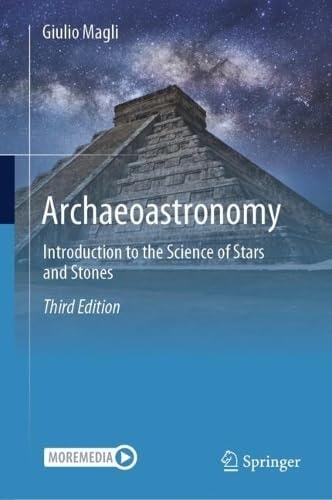 Archaeoastronomy (Introduction to the Science of Stars and Stones) (3rd Edition)