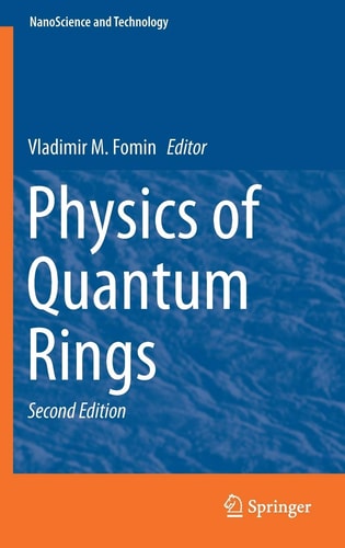 Physics of Quantum Rings (2nd Edition)
