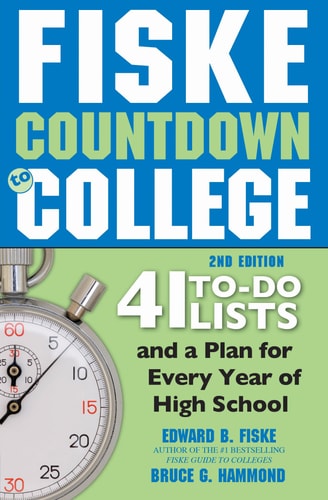 Fiske Countdown to College (41 To-Do Lists and a Plan for Every Year of High School) (2nd Edition)
