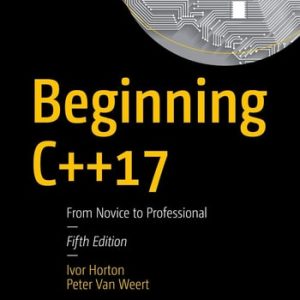 Beginning C++17 (From Novice to Professional) (5th Edition)