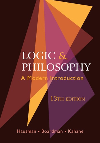 Logic and Philosophy (A Modern Introduction) (13th Edition)