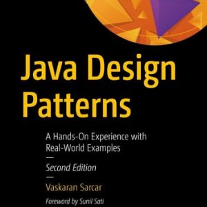 Java Design Patterns (A Hands-On Experience with Real-World Examples) (2nd Edition)