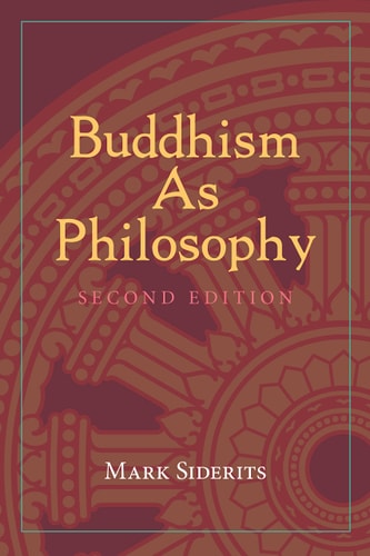 Buddhism As Philosophy (2nd Edition)