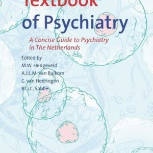 Textbook of Psychiatry A Concise Guide to Psychiatry in The Netherlands (1st Edition)