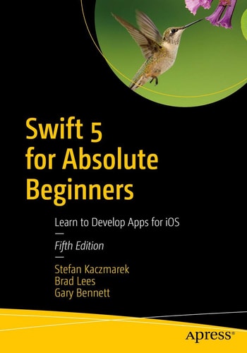 Swift 5 for Absolute Beginners (Learn to Develop Apps for iOS) (5th Edition)