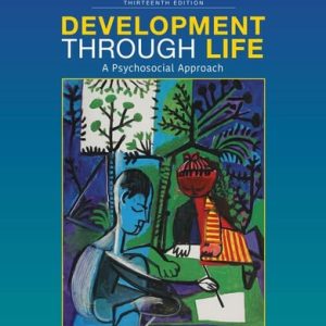 Development Through Life: A Psychosocial Approach (13th Edition)