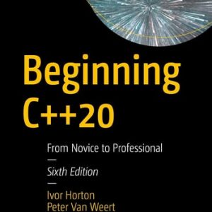 Beginning C++20 (From Novice to Professional) (6th Edition)
