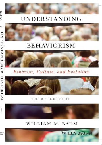 Understanding Behaviorism Behavior, Culture, and Evolution (3rd Edition)
