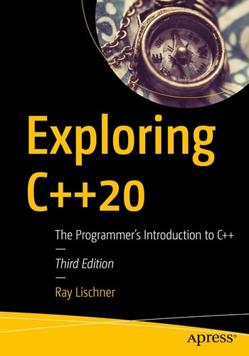 Exploring C++20 (The Programmer's Introduction to C++) (3rd Edition)
