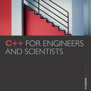 C++ for Engineers and Scientists (4th Edition)