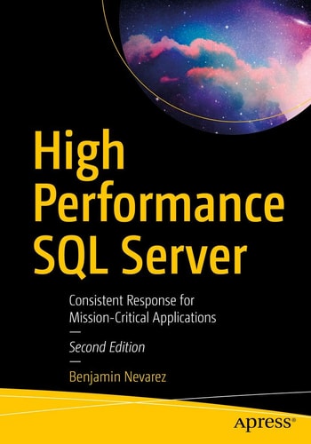 High Performance SQL Server (Consistent Response for Mission-Critical Applications) (2nd Edition)