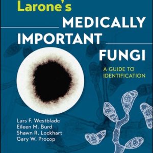 Larone's Medically Important Fungi (A Guide to Identification) (7th Edition)