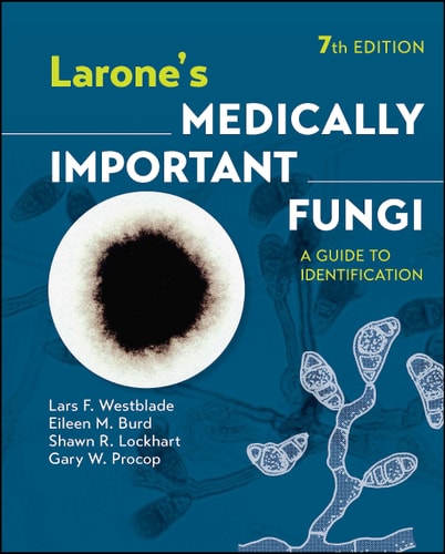 Larone's Medically Important Fungi (A Guide to Identification) (7th Edition)