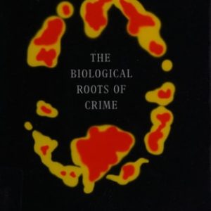 The Anatomy of Violence The Biological Roots of Crime (1st Edition)