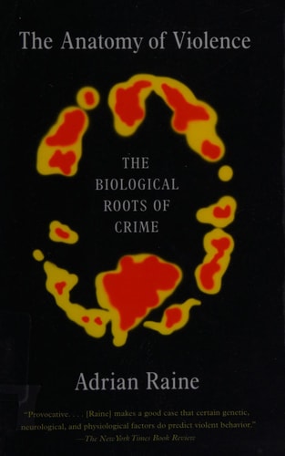 The Anatomy of Violence The Biological Roots of Crime (1st Edition)