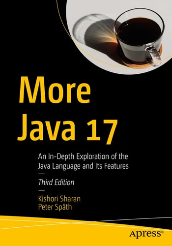 More Java 17 (An In-Depth Exploration of the Java Language and Its Features) (3rd Edition)