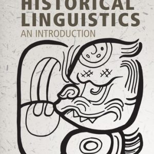 Historical Linguistics, fourth edition An Introduction (4th Edition)