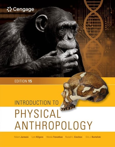 Introduction to Physical Anthropology (15th Edition)