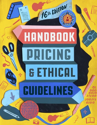 Graphic Artists Guild Handbook, 16th Edition: Pricing & Ethical Guidelines (3rd Edition)