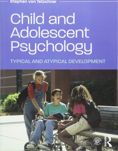 Child and Adolescent Psychology Typical and Atypical Development (1st Edition)