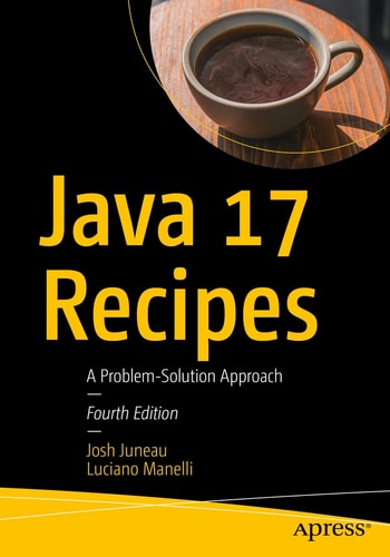 Java 17 Recipes (A Problem-Solution Approach) (4th Edition)