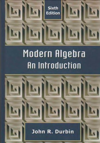 Modern Algebra: An Introduction (6th Edition)