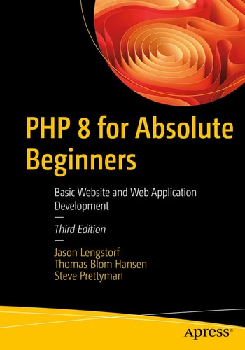 PHP 8 for Absolute Beginners (Basic Website and Web Application Development) (3rd Edition)