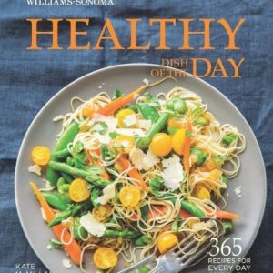 Healthy Dish of the Day (365 Recipes for Every Day of the Year)