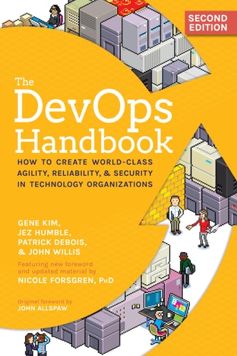 The DevOps Handbook (How to Create World-Class Agility, Reliability, & Security in Technology Organizations) (2nd Edition)