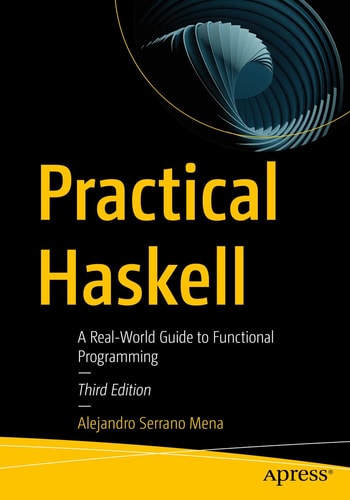 Practical Haskell (A Real-World Guide to Functional Programming) (3rd Edition)
